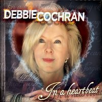 Debbie Cochran - In a Heartbeat
